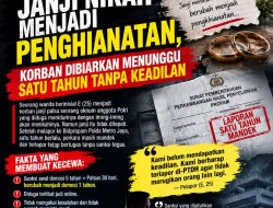 Janji Nikah Menjadi Penghianatan, Korban Dibiarkan Menunggu Satu Tahun Tanpa Keadilan