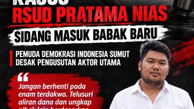 Kasus Dugaan Korupsi RSUD Pratama Nias Memasuki Babak Baru, Pemuda Demokrasi Indonesia Sumut Desak Pengusutan Aktor Lain